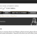 BULLETIN: No Immediate Comment From Federal Prosecutors On Payza/Obopay Announcement On U.S. Attorney's Site In District of Columbia: [UPDATE: Prosecutors Confirm Probe Under Way, Decline To Provide Details Or Identify Subject Of Investigation]